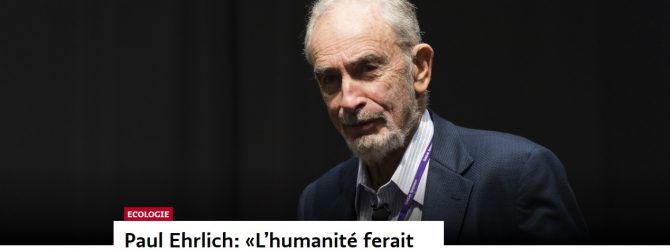 Paul Ehrlich: «L’humanité ferait bien de revenir à 1,5 milliard d’individus»