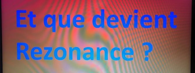 Que devient Rezonance ?